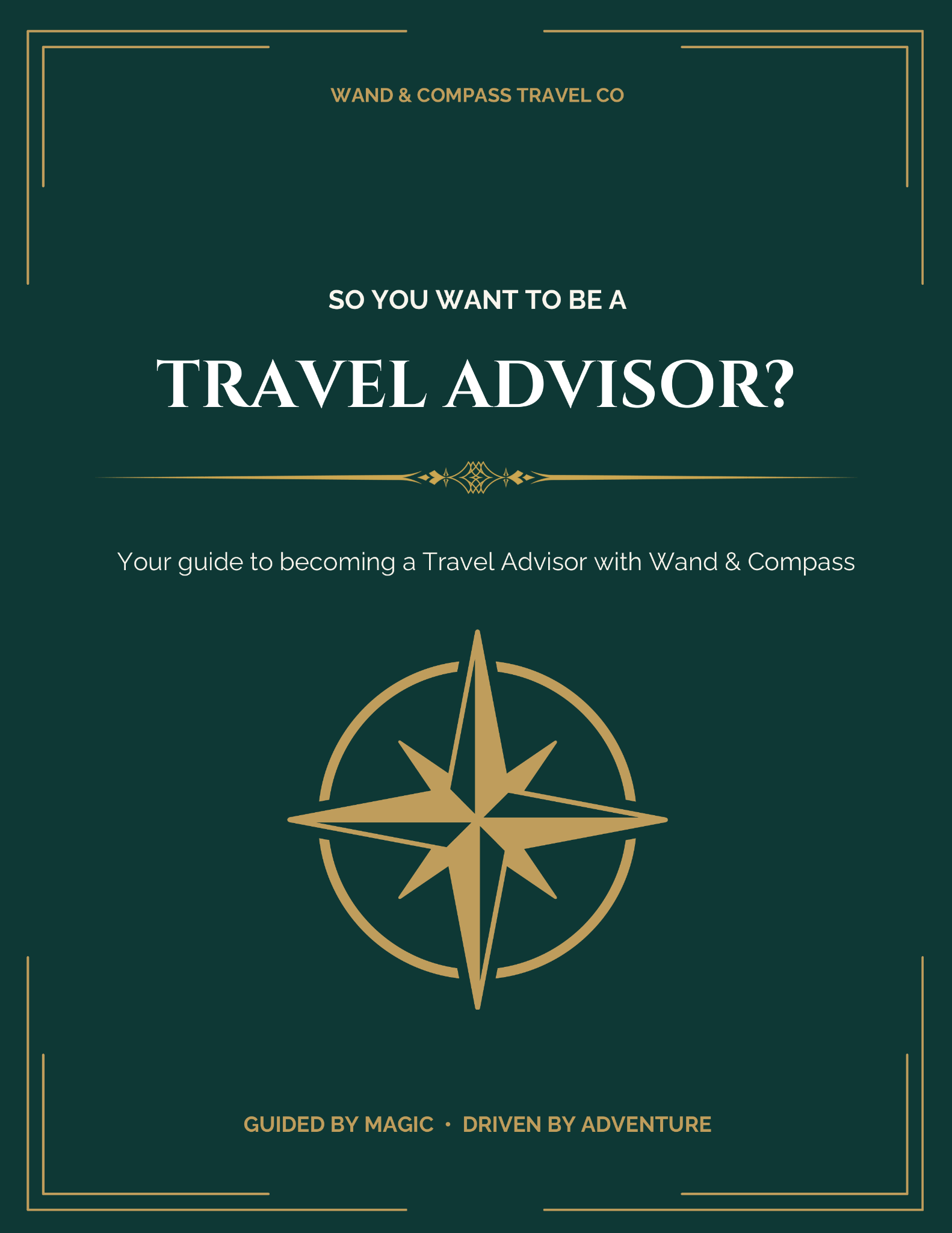 So You Want to Be a Travel Advisor? Wand & Compass Travel Advisor Starter Guide cover.